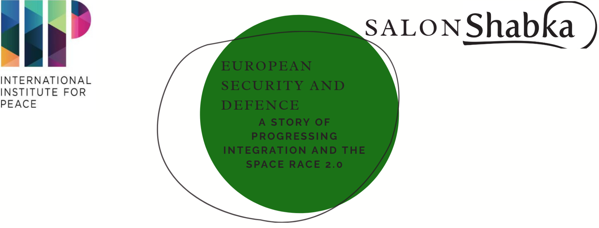 9 October 2020 | Salon Shabka: European Security and Defence: A story of progressing integration and the Space Race 2.0 1